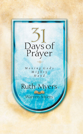 Thirty-One Days of Prayer Moving God's Mighty Hand - Ruth Myers, Warren Myers