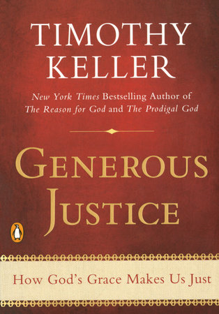 Generous Justice: How God's Grace Makes Us Just - Timothy Keller
