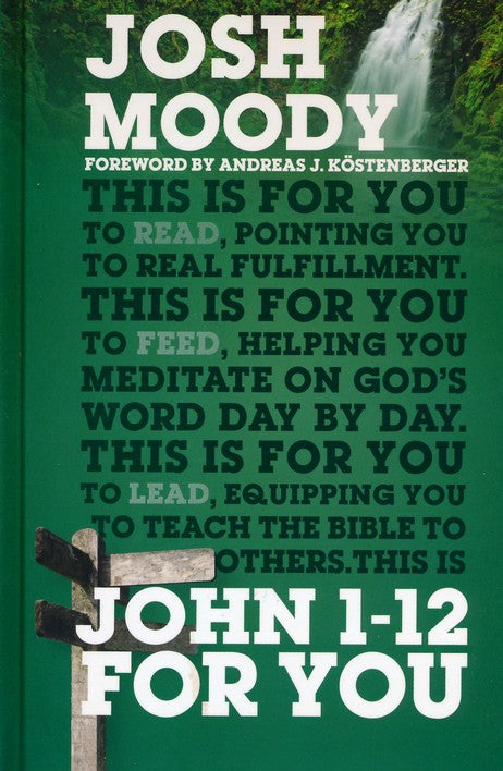 John 1-12 For You - Josh Moody