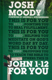 John 1-12 For You - Josh Moody