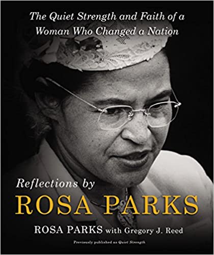 Reflections: The Quiet Strength and Faith of a Woman Who Changed a Nation - Rosa Parks
