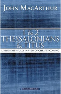 1 & 2 Thessalonians & Titus - John MacArthur