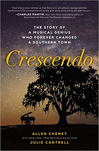Crescendo: The Story of a Musical Genius Who Forever Changed a Southern Town -  Allen Cheney, Julie Cantrell