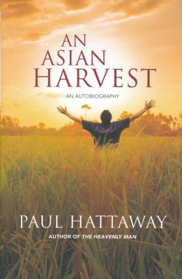 An Asian Harvest: An Autobiography - Paul Hattaway