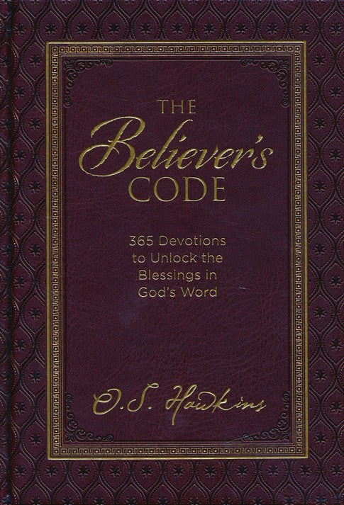 The Believer's Code: 365 Devotions to Unlock the Blessings in God's Word -  O.S. Hawkins