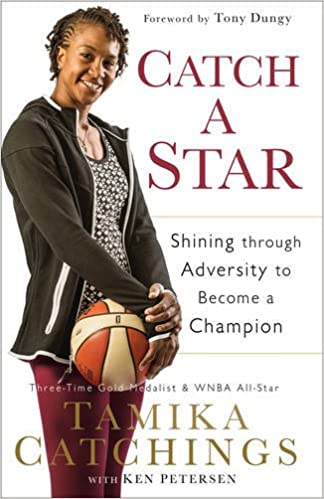 Catch a Star: Shining through Adversity to Become a Champion  – Tamika Catchings (Author),