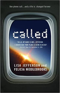 Called: Hello, My Name Is Mrs. Jefferson. I Understand Your Plane Is Being Hijacked. 9:45 Am, Flight 93, September 11, 2001 - Lisa Jefferson