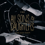 The All Sons & Daughters Collection By: All Sons & Daughters