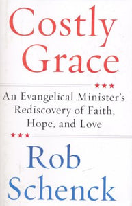 Costly Grace - Robert Schenck