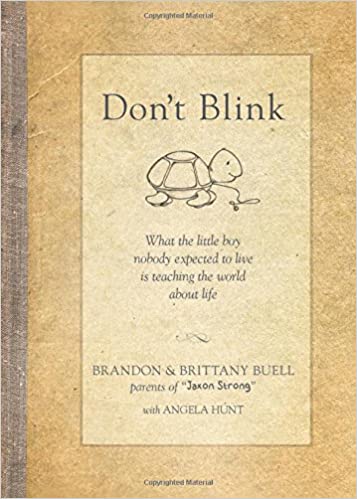 Don't Blink: What the Little Boy Nobody Expected to Live Is Teaching the World about Life - Brandon Buell