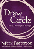 Draw the Circle: The 40 Day Prayer Challenge - Mark Batterson