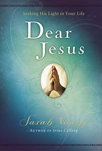 Dear Jesus, Seeking His Light in Your Life -  Sarah Young
