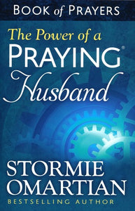 The Power of a Praying Husband - Stormie Omartian