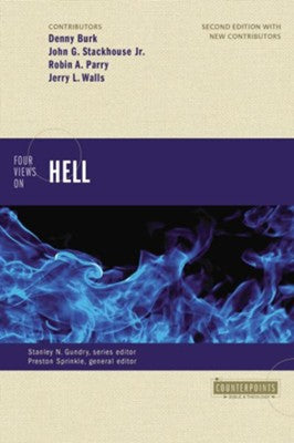 Four Views on Hell, Second Edition - Denny Burk, John G. Stackhouse Jr.