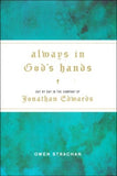 Always in God's Hands: Day by Day in the Company of Jonathan Edwards Hardcover – Owen Strachan  (Author)