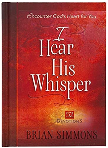 I Hear His Whisper: 52 Devotions - Brian Simmons