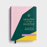 Healthy in the Hustle: An Inspirational Wellness Journal