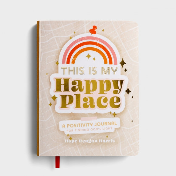 This Is My Happy Place: A Positivity Journal to Finding God's Light