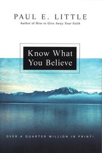 Know What You Believe - Paul E. Little, James F. Nyquist