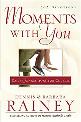 Moments with You: Daily Connections for Couples - Dennis Rainey, Barbara Rainey