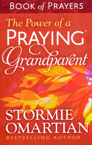 The Power of a Praying Grandparent, Book of Prayers - Stormie Omartian