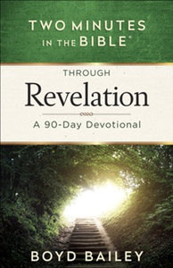 Two Minutes in the Bible Through Revelation - Boyd Bailey