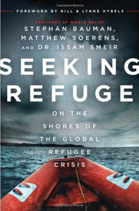 Seeking Refuge: On the Shores of the Global Refugee Crisis Paperback  by Stephan Bauman