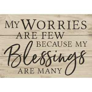 My Worries are Few Because my Blessings are Many