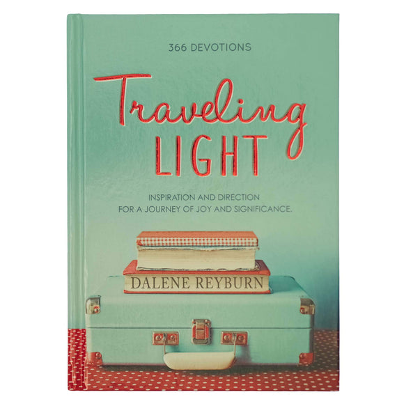 Traveling Light Hardcover Devotional Hardcover – Dalene Reyburn