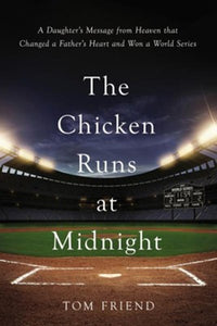 The Chicken Runs at Midnight - Tom Friend