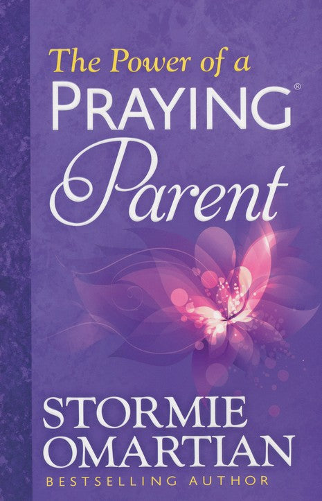 The Power of a Praying Parent - Stormie Omartian