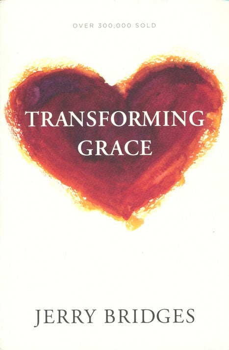 Transforming Grace, Softcover with Study Guide By: Jerry Bridges