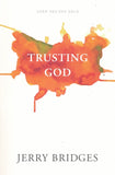 Trusting God with Study Guide By: Jerry Bridges