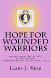 Hope For Wounded Warriors: Adapted from "MY STORY" - Bill Lentsch, Larry J. Webb