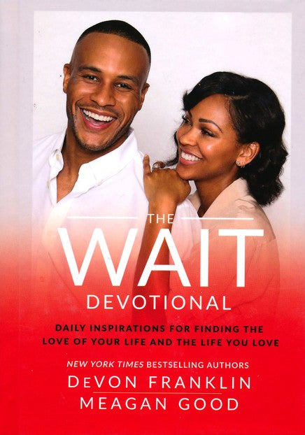 The Wait Devotional: Daily Inspirations for Finding the Love of Your Life and the Life You Love - Devon Franklin